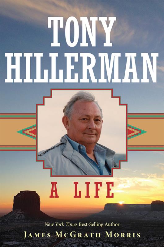Tony Hillerman:  A Life,JAMES MCGRATH MORRIS